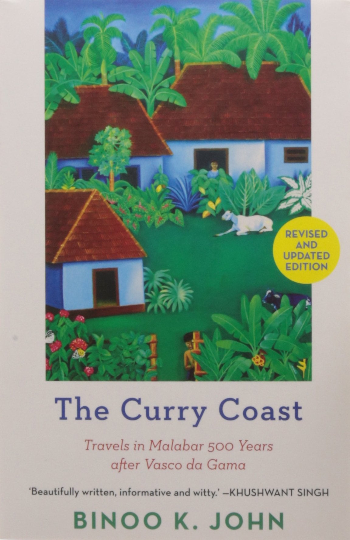 The Curry Coast: Travels in Malabar 500 Years After Vasco Da Gama