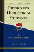 Physics for High School Students (Classic Reprint)