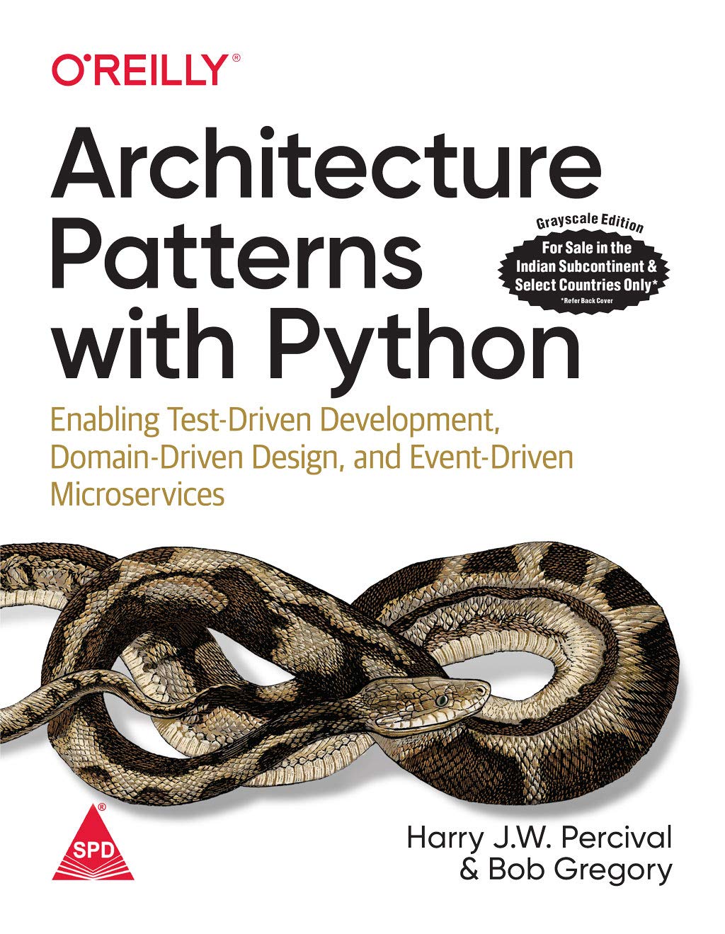 Architecture Patterns with Python: Enabling TestDriven Development, DomainDriven Design, and EventDriven Microservices (Greys