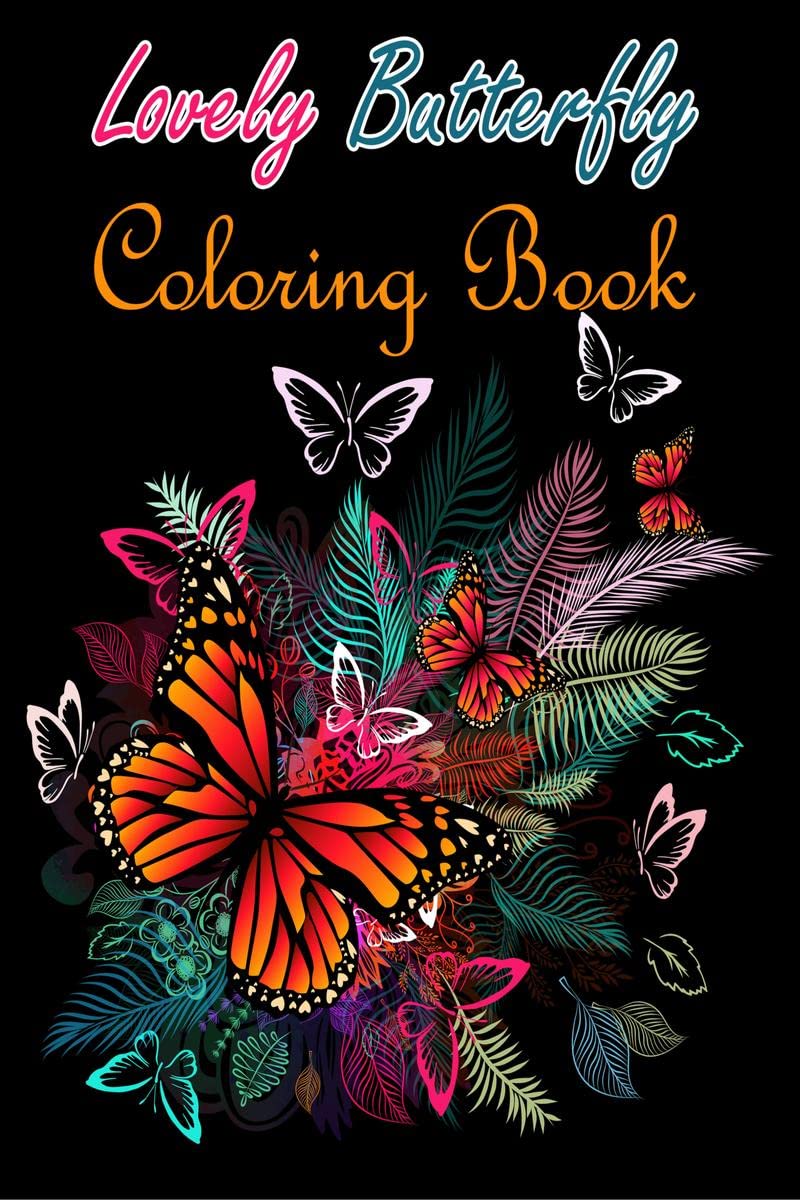 Lovely Butterfly Coloring Book : Adult Coloring Book with Adorable Butterflies for Relaxation and Stress Relieving