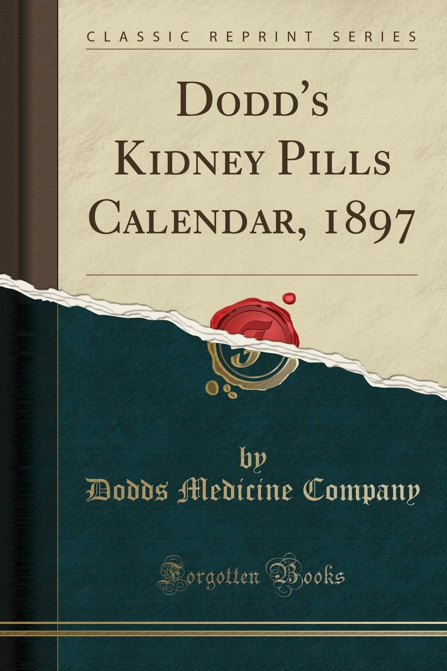 Dodds Kidney Pills Calendar, 1897 (Classic Reprint)