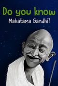 Do You Know Mahatma Gandhi?