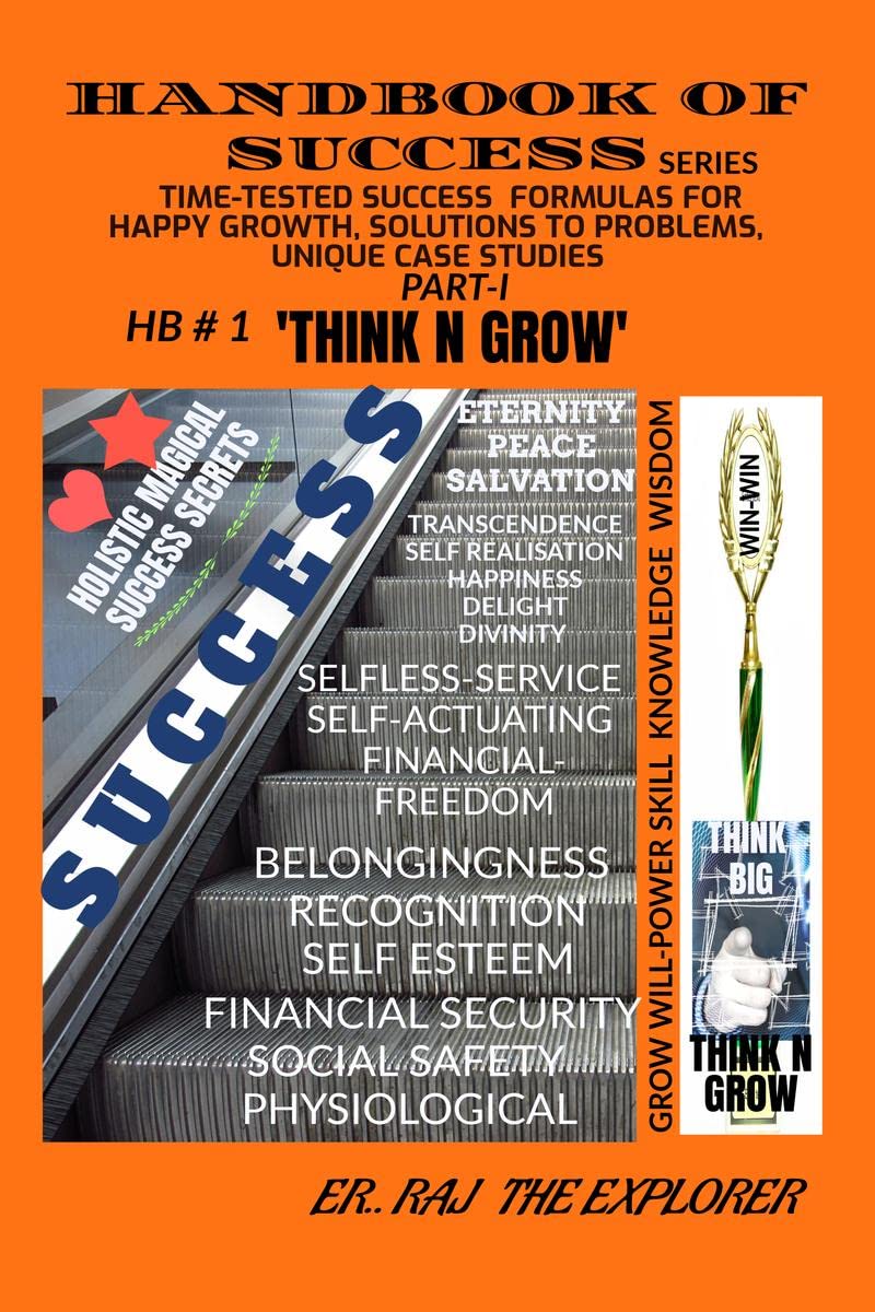 HANDBOOK OF SUCCESS SERIES PART  I (FOUNDATION COURSE) HB#1 THINK N GROW : TIMETESTED SUCCESS FORMULAS FOR HAPPY GROWING L
