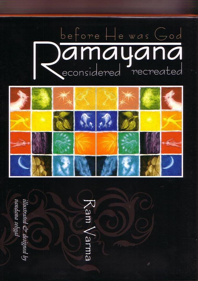 Ramayana: Before He was God: Reconsiderd, Recreated