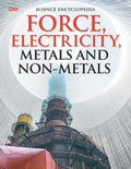 Force, Electricity, Metals and NonMetals: Kids Science Encyclopedia | Exploration of Gravity, Elastic Forces, Momentum, Alloy C