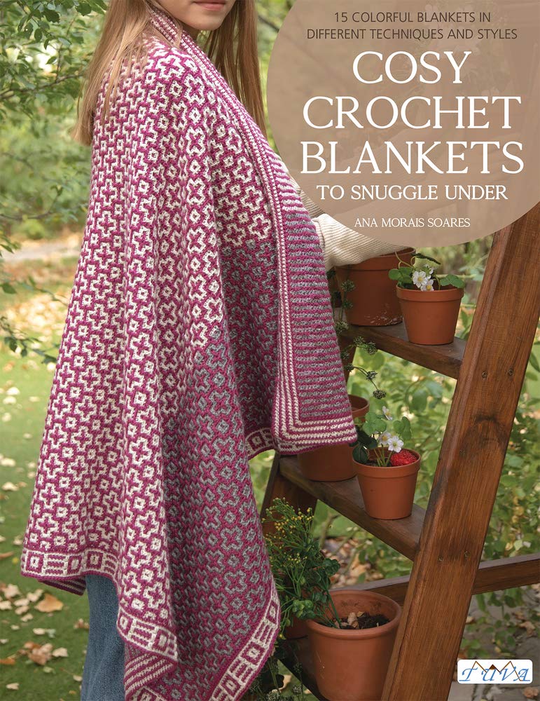 Cosy Crochet Blankets to Snuggle Under: 15 Colourful Blankets in Different Techniques and Styles