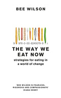 The Way We Eat Now: Fortnum & Mason Food Book of the Year 2020