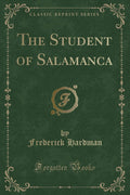 The Student Of Salamanca (Classic Reprint)