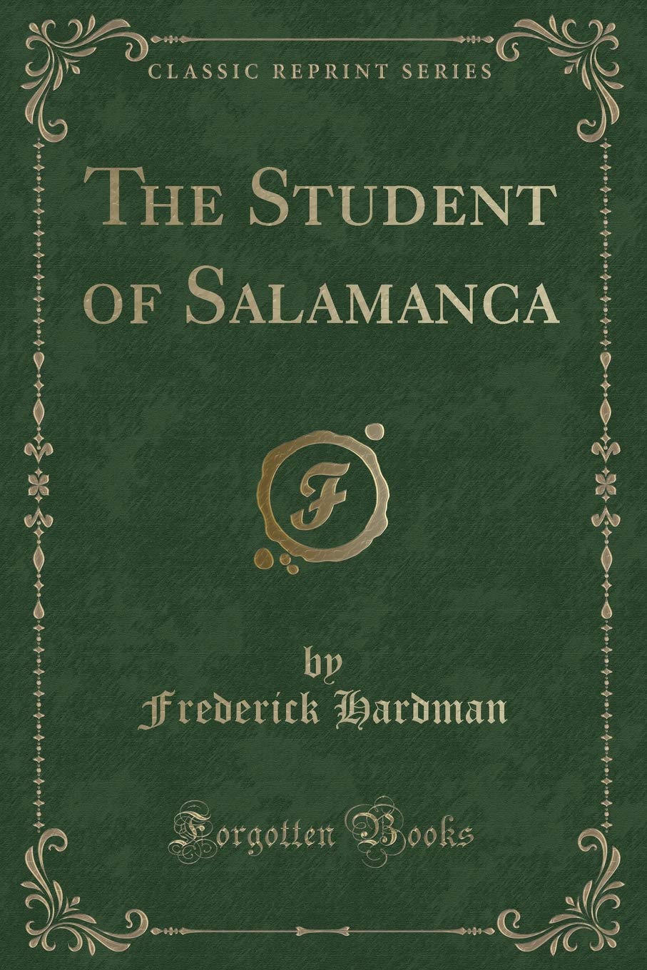 The Student Of Salamanca (Classic Reprint)