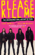 Please Kill Me : Uncensored Oral History of Punk