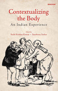 CONTEXTUALIZING THE BODY: AN INDIAN EXPERIENCE ()