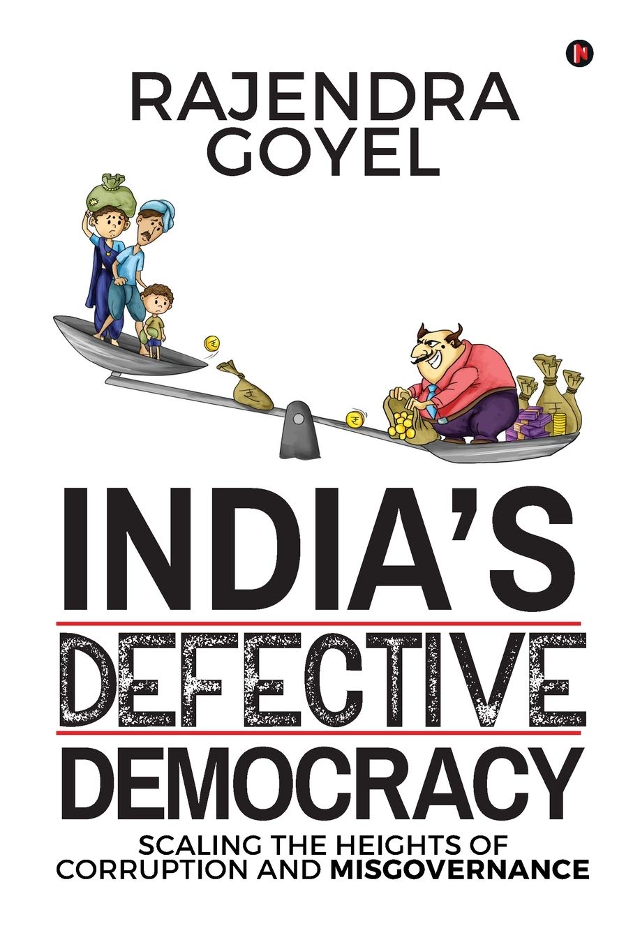 IndiaS Defective Democracy : Scaling The Heights Of Corruption And Misgovernance