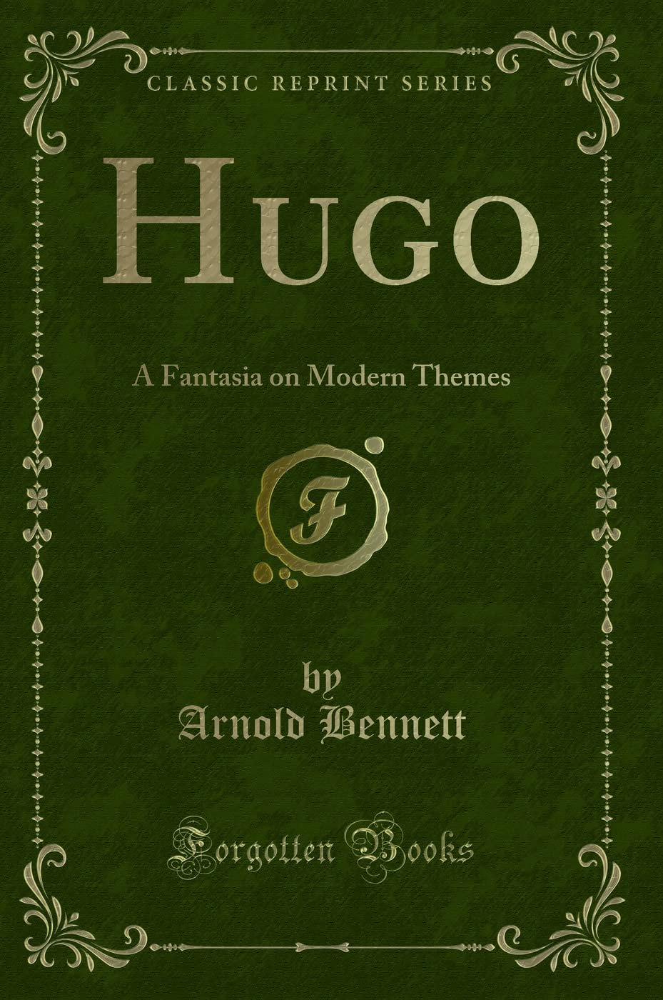 Hugo: A Fantasia on Modern Themes (Classic Reprint)