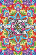 Advanced Color By Numbers For Adults : Number Coloring For GrownUps: Find Your Zen!
