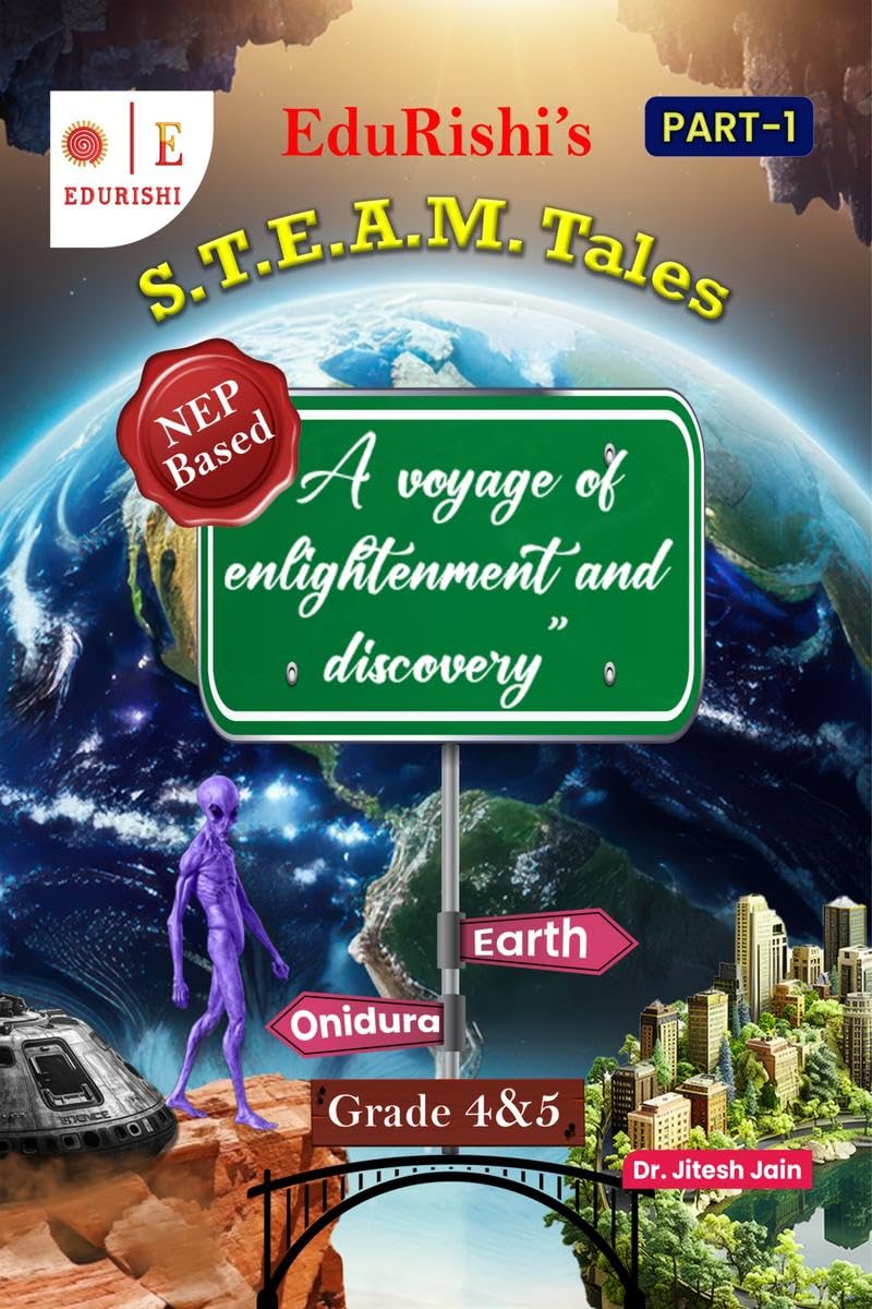 EduRishis S.T.E.A.M. Tales : Voyage of enlightenment and discovery.