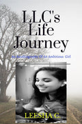 LlcS Life Journey : Autobiography Of Leesha C.