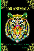 100 Animals Adult Coloring Book: Relaxing Stress Relieving Design Animals To Color For Adults | Relax, Coloring Book with Lions,