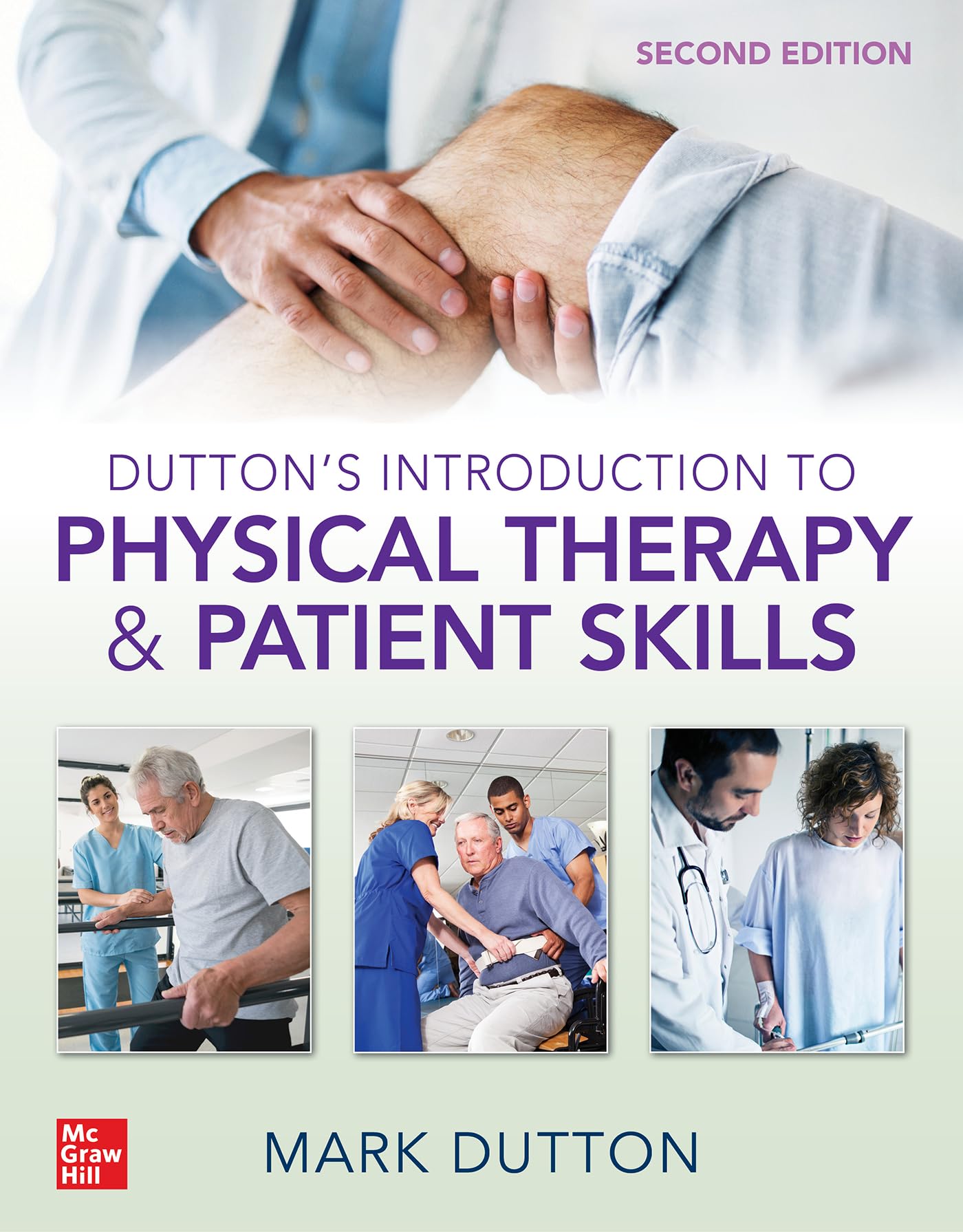 Duttons Introduction to Physical Therapy and Patient Skills, Second Edition