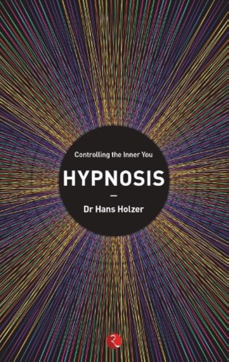 Hypnosis: Controlling The Inner You