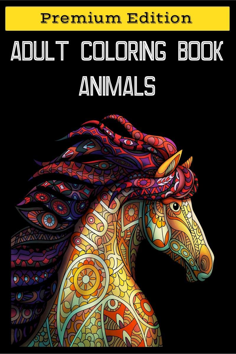 Adult Coloring Book Animals : Stress Relieving Designs Animals, Fun, Easy, and Relaxing Coloring Pages for Animal Lovers