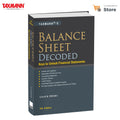 Taxmanns Balance Sheet Decoded  600+ Pages of Detailed Analysis with 65+ Case StudiesStructured Around a SixKey Framework f
