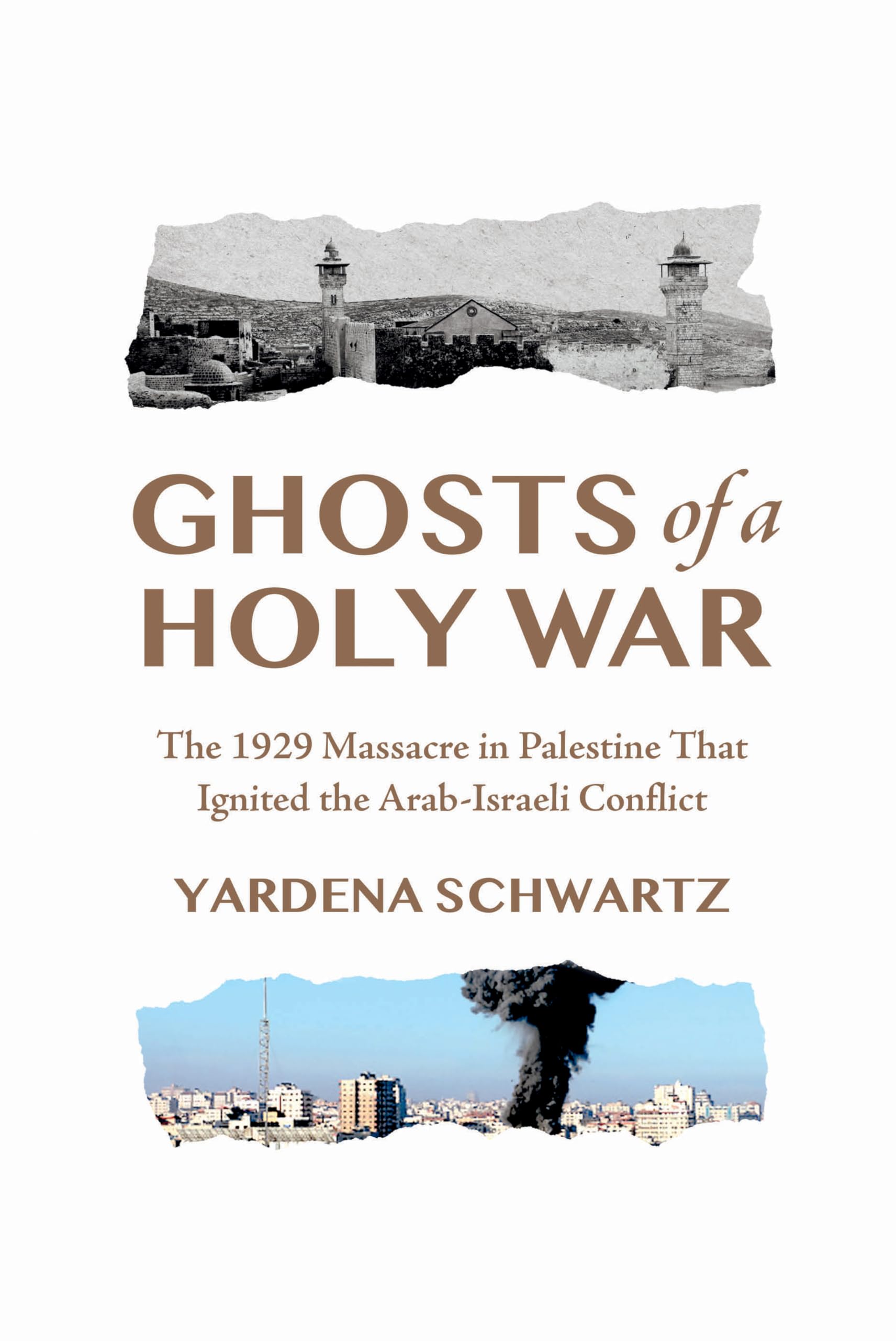 Ghosts of a Holy War: The 1929 Massacre in Palestine That Ignited the ArabIsraeli Conflict