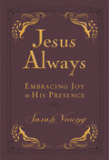 Jesus Always, Leathersoft, with Scripture References: Embracing Joy in His Presence (A 365Day Devotional)
