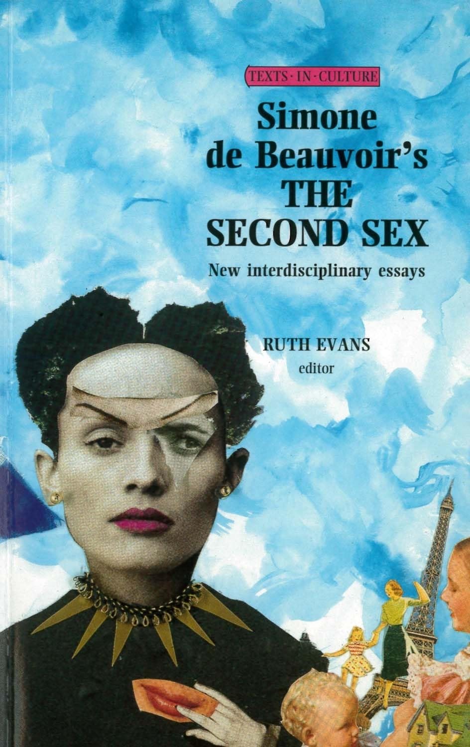 Simone de Beauvoirs The Second Sex (Texts in Culture)