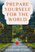 Prepare Yourself For the World : 7 Areas to Focus to Succeed in Life