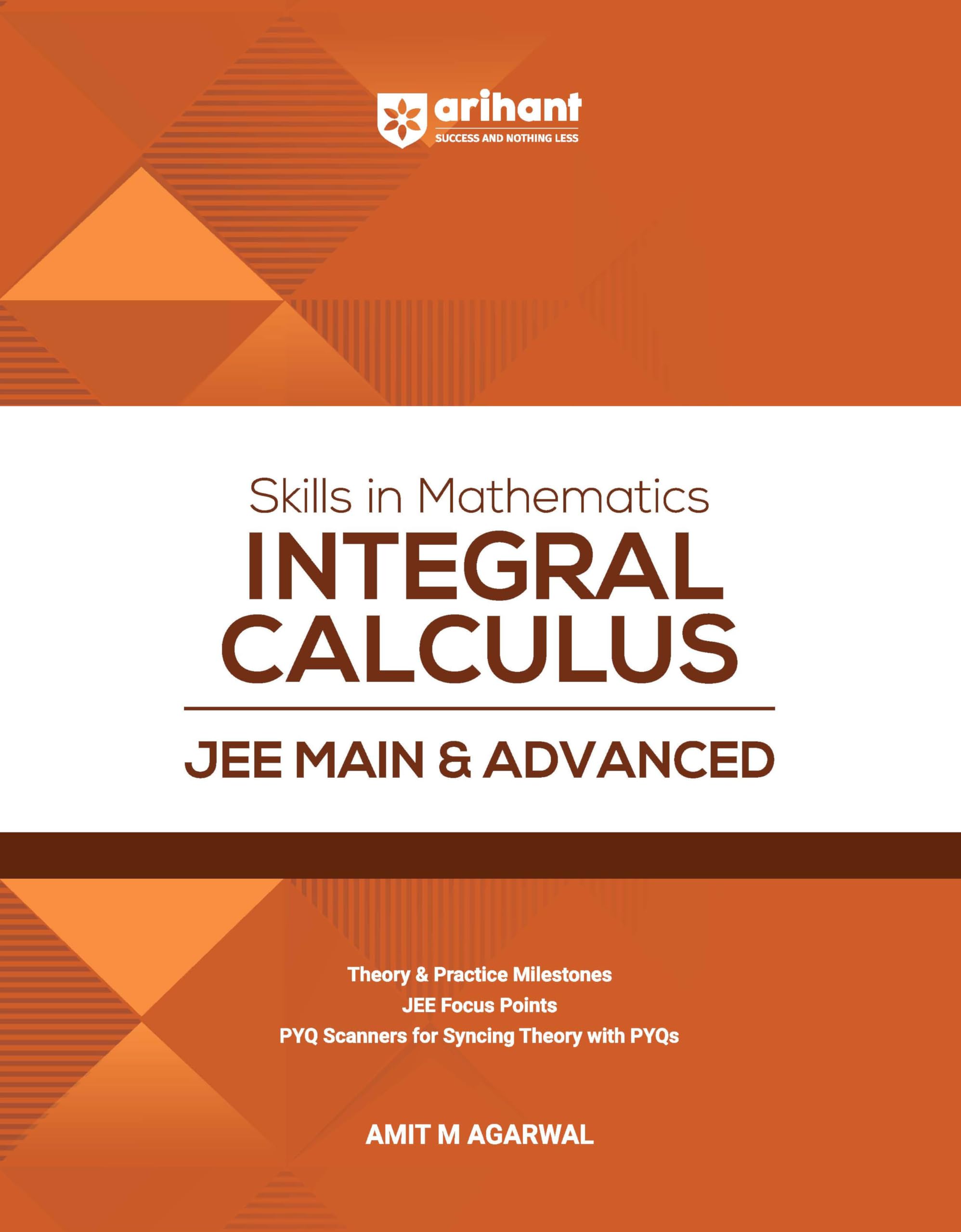 Arihant Skills in Mathematics Integral Calculus for JEE Main & Advanced 2027 | Theory, Practice Milestones & PYQ Scanners | Idea