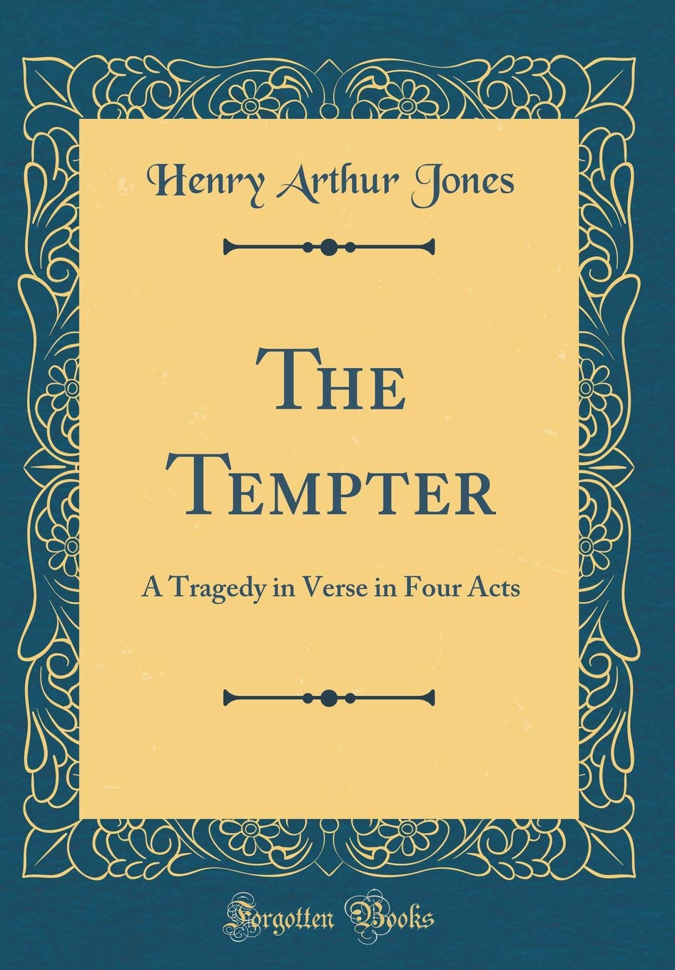 The Tempter: A Tragedy in Verse in Four Acts (Classic Reprint)