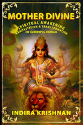 Mother Divine : Spiritual Awakening  Manifestation & Transformation Of Goddess Durga