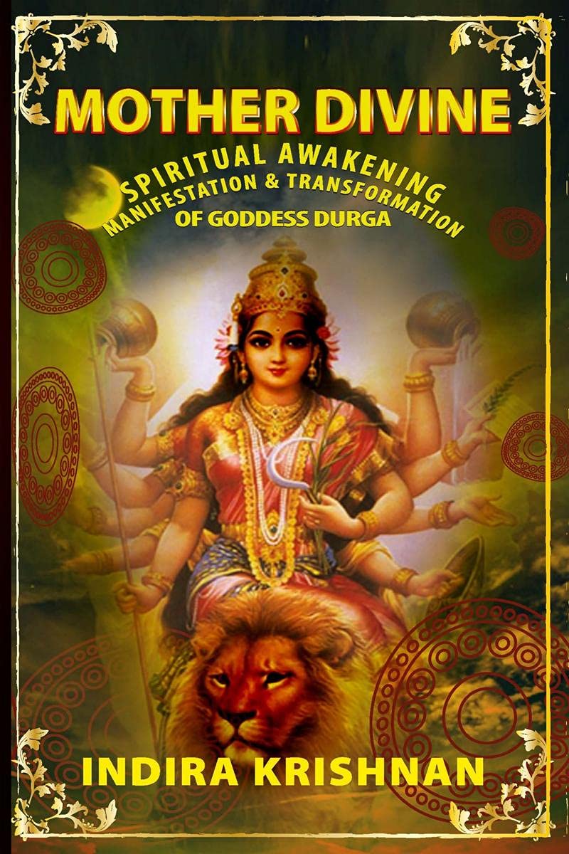 Mother Divine : Spiritual Awakening  Manifestation & Transformation Of Goddess Durga