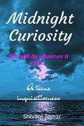 Midnight Curiosity : A Teens Inquisitiveness