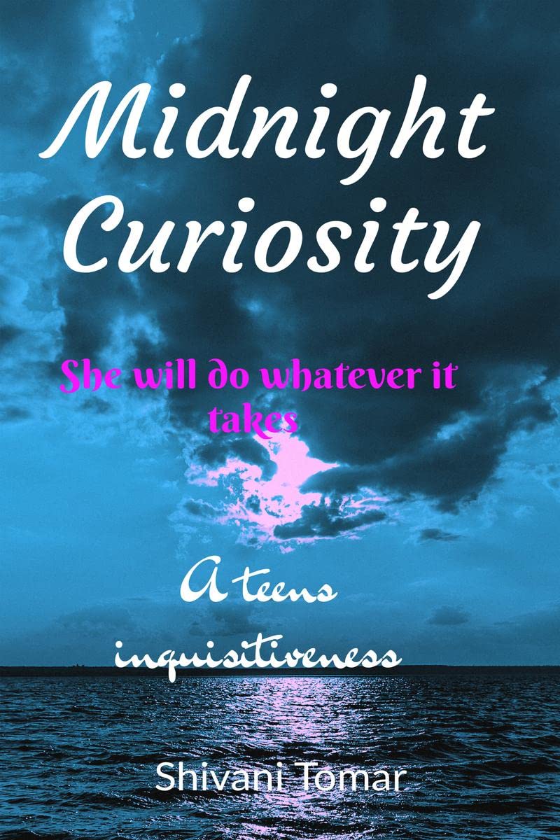 Midnight Curiosity : A Teens Inquisitiveness