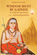 Wisdom must be gained to eradicate ignorance 4 of 7  Adi Shankaracharya