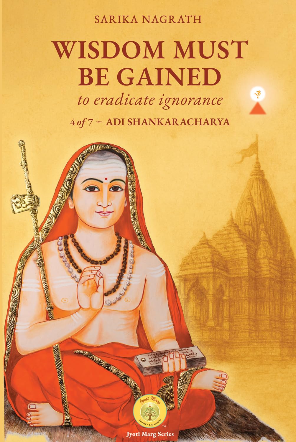 Wisdom must be gained to eradicate ignorance 4 of 7  Adi Shankaracharya