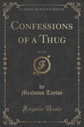 Confessions of a Thug, Vol. 2 of 3 (Classic Reprint)