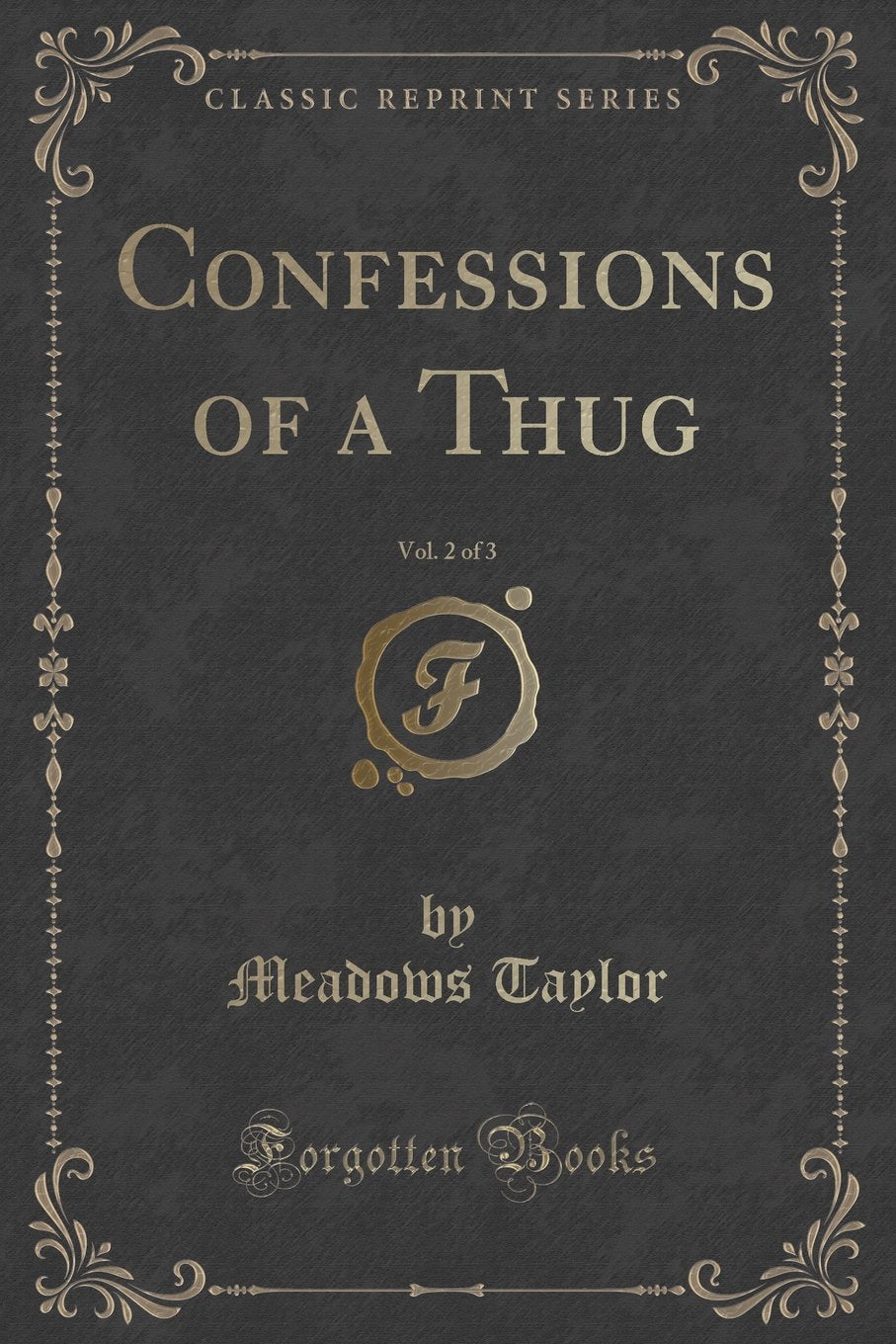 Confessions of a Thug, Vol. 2 of 3 (Classic Reprint)