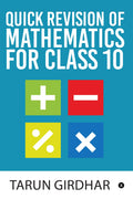 Quick Revision Of Mathematics For Class 10