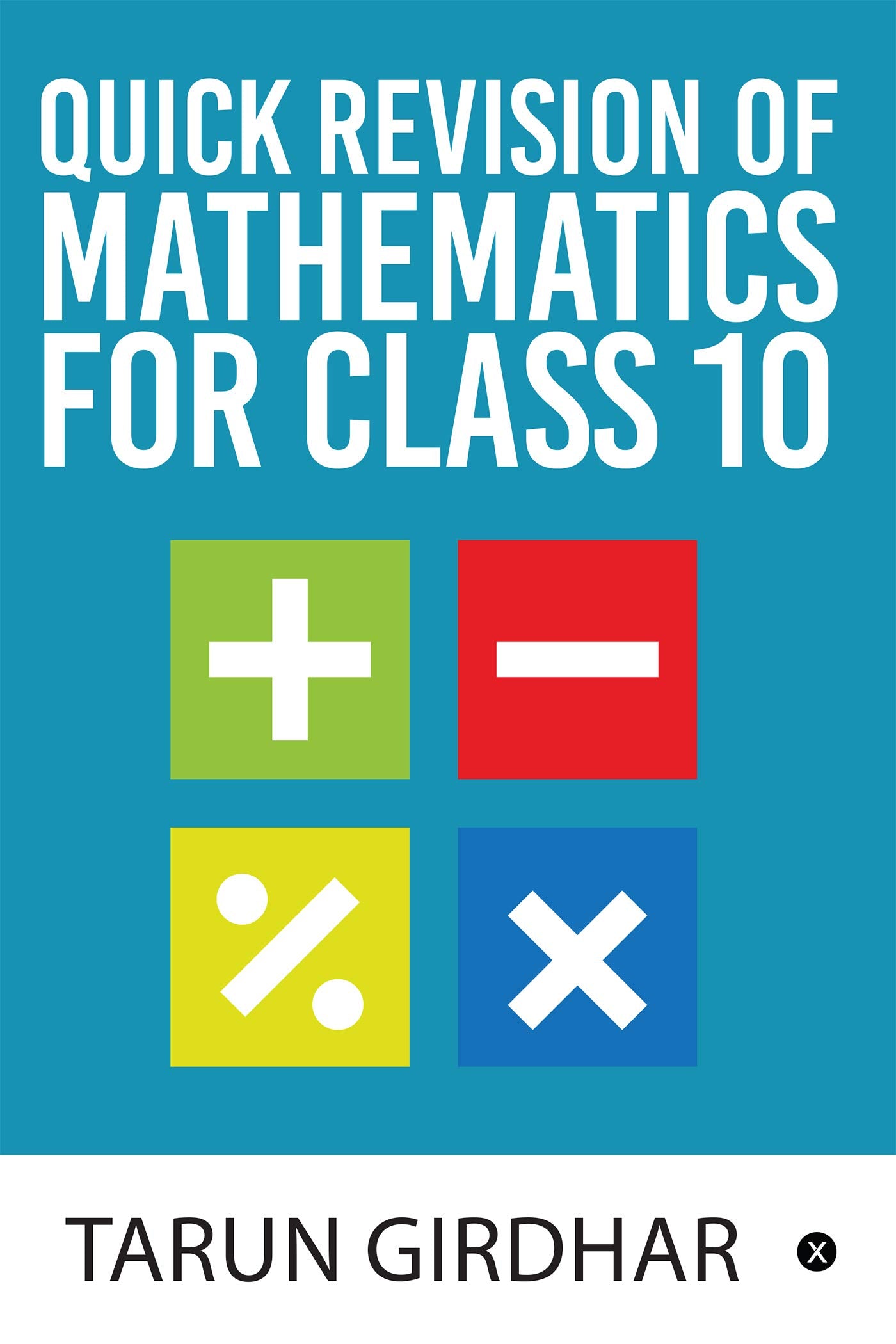 Quick Revision Of Mathematics For Class 10