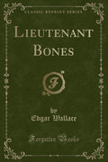Lieutenant Bones (Classic Reprint)