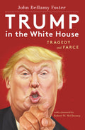 Trump In The White House: Tragedy And Farce