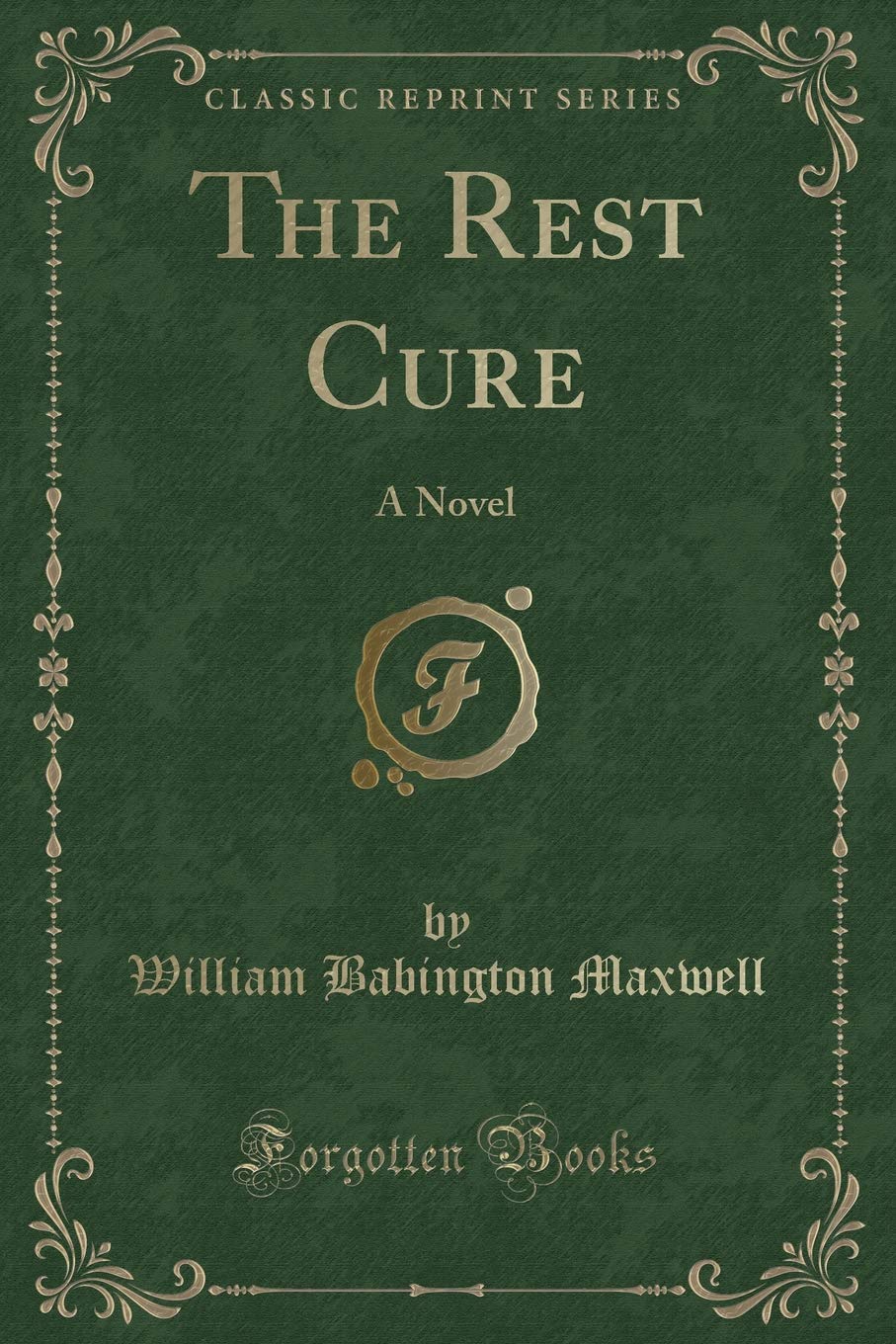 The Rest Cure: A Novel (Classic Reprint)