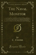 The Naval Monitor: Containing Many Useful Hints for Both the Public and Private Conduct of the Young Gentlemen In, or Entering, 