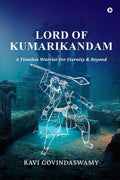 Lord of Kumarikandam: A Timeless Warrior For Eternity and Beyond