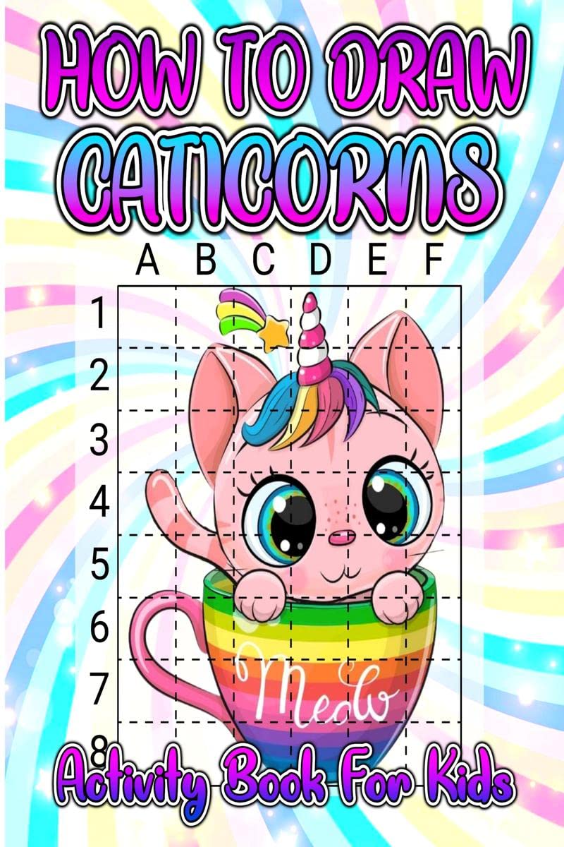 How To Draw Caticorns Activity Book For Kids : Learn How To Draw A Caticorn Step By Step With The Grid Copymethod. Drawing And C
