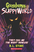 Goosebumps Slappyworld #11: They Call Me the Night Howler!