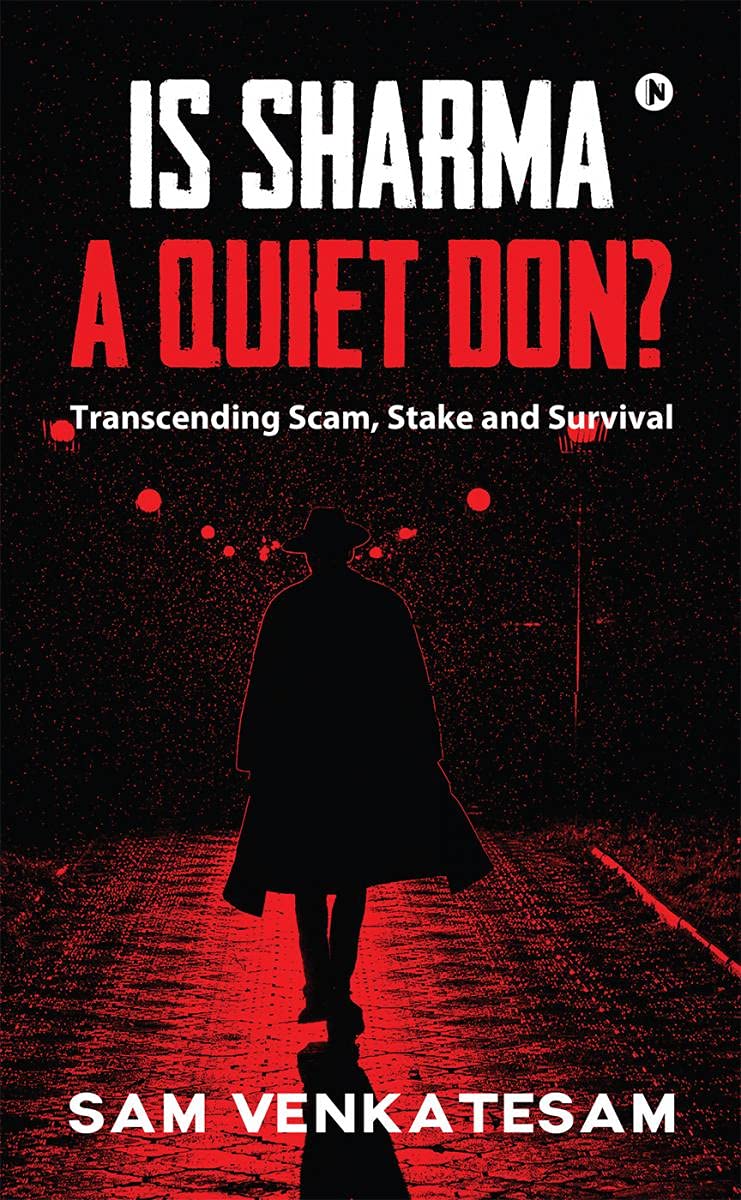 Is Sharma A Quiet Don?: Transcending Scam, Stake And Survival