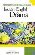 Perspectives And Challenges In IndianEnglish Drama